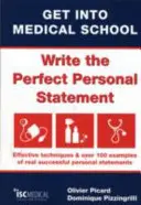 Entrare alla facoltà di medicina - Scrivere la dichiarazione personale perfetta - Tecniche efficaci e oltre 100 esempi di dichiarazioni personali di reale successo - Get into Medical School - Write the Perfect Personal Statement - Effective Techniques & Over 100 Examples of Real Successful Personal Statements