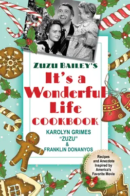 Il libro di cucina “È una vita meravigliosa” di Zuzu Bailey - Zuzu Bailey's It's a Wonderful Life Cookbook