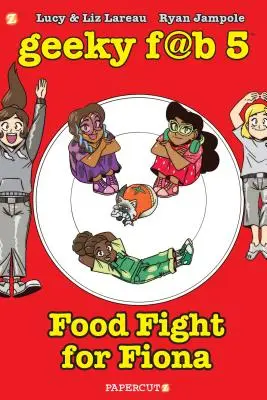 Geeky Fab 5 Vol. 4: Lotta per il cibo di Fiona - Geeky Fab 5 Vol. 4: Food Fight for Fiona
