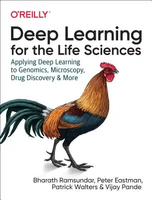Apprendimento profondo per le scienze della vita: Applicare l'apprendimento profondo alla genomica, alla microscopia, alla scoperta di farmaci e altro ancora - Deep Learning for the Life Sciences: Applying Deep Learning to Genomics, Microscopy, Drug Discovery, and More