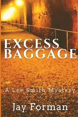 Bagaglio in eccesso: Un mistero di Lee Smith - Excess Baggage: A Lee Smith Mystery