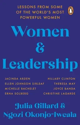 Donne e leadership - Lezioni di alcune delle donne più potenti del mondo - Women and Leadership - Lessons from some of the world's most powerful women