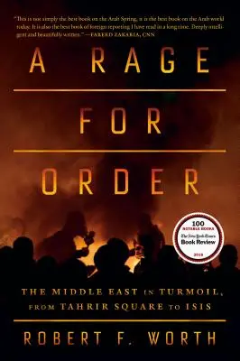 La rabbia per l'ordine: Il Medio Oriente in subbuglio, da Piazza Tahrir all'ISIS - A Rage for Order: The Middle East in Turmoil, from Tahrir Square to ISIS