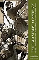La cospirazione di Cato Street: Complottismo, controspionaggio e tradizione rivoluzionaria in Gran Bretagna e Irlanda - The Cato Street Conspiracy: Plotting, counter-intelligence and the revolutionary tradition in Britain and Ireland