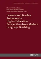Autonomia dell'allievo e dell'insegnante nell'istruzione superiore: Prospettive dall'insegnamento delle lingue moderne - Learner and Teacher Autonomy in Higher Education: Perspectives from Modern Language Teaching