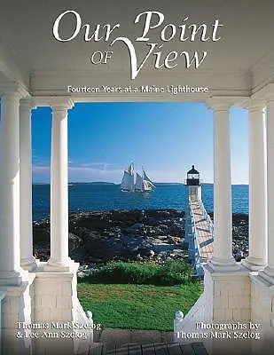 Il nostro punto di vista: Quattordici anni in una casa di campagna del Maine - Our Point of View: Fourteen Years at a Maine Lilghthouse