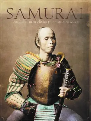 Samurai: Una storia illustrata - Samurai: An Illustrated History