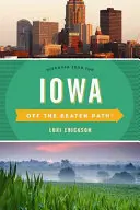Iowa fuori dai sentieri battuti (R): Scopri il tuo divertimento, decima edizione - Iowa Off the Beaten Path(R): Discover Your Fun, Tenth Edition