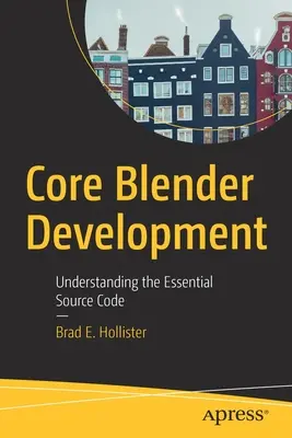 Sviluppo del nucleo di Blender: Comprendere il codice sorgente essenziale - Core Blender Development: Understanding the Essential Source Code
