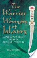Le donne guerriere dell'Islam: L'emancipazione femminile nella letteratura popolare araba - The Warrior Women of Islam: Female Empowerment in Arabic Popular Literature