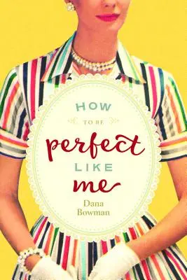 Come essere perfetti come me - How to Be Perfect Like Me
