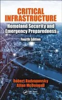 Infrastrutture critiche: Sicurezza interna e preparazione alle emergenze, quarta edizione - Critical Infrastructure: Homeland Security and Emergency Preparedness, Fourth Edition