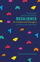 La guida pratica dei genitori alla resilienza per preadolescenti e adolescenti nello spettro autistico - The Parents' Practical Guide to Resilience for Preteens and Teenagers on the Autism Spectrum