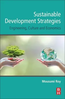 Strategie di sviluppo sostenibile: Ingegneria, cultura ed economia - Sustainable Development Strategies: Engineering, Culture and Economics