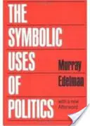 Gli usi simbolici della politica - The Symbolic Uses of Politics