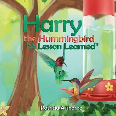 Harry il colibrì: Una lezione imparata - Harry the Hummingbird: A Lesson Learned