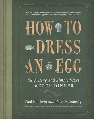 Come condire un uovo: Modi sorprendenti e semplici per cucinare la cena - How to Dress an Egg: Surprising and Simple Ways to Cook Dinner