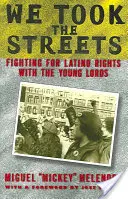 Abbiamo preso le strade: Lotta per i diritti dei latinos con i Giovani Signori - We Took the Streets: Fighting for Latino Rights with the Young Lords