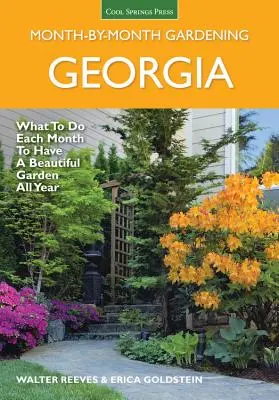 Georgia Giardinaggio mese per mese: Cosa fare ogni mese per avere un bel giardino tutto l'anno - Georgia Month by Month Gardening: What to Do Each Month to Have a Beautiful Garden All Year