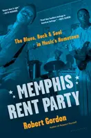 Memphis Rent Party: Blues, rock e soul nella città natale della musica - Memphis Rent Party: The Blues, Rock & Soul in Music's Hometown