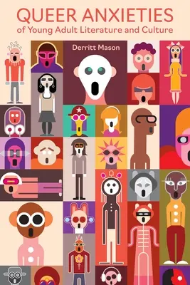 Le ansie queer della letteratura e della cultura per giovani adulti - Queer Anxieties of Young Adult Literature and Culture