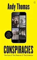Cospirazioni: I fatti, le teorie, le prove [completamente rivista, nuova edizione]. - Conspiracies: The Facts. the Theories. the Evidence [fully Revised, New Edition]