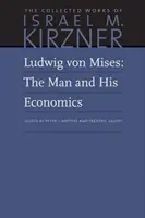 Ludwig Von Mises: L'uomo e la sua economia - Ludwig Von Mises: The Man and His Economics