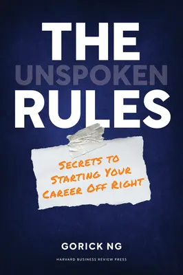 Le regole non dette: I segreti per iniziare bene la carriera - The Unspoken Rules: Secrets to Starting Your Career Off Right