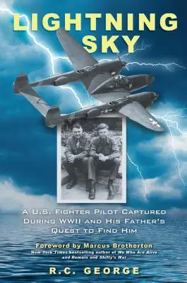 Fulmine a ciel sereno: Un pilota di caccia americano catturato durante la Seconda guerra mondiale e la ricerca del padre per ritrovarlo - Lightning Sky: A U.S. Fighter Pilot Captured During WWII and His Father's Quest to Find Him