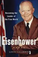 Eisenhower: diventare il leader del mondo libero - Eisenhower: Becoming the Leader of the Free World