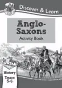 KS2 Scopri e impara: Storia - Libro di attività sugli anglosassoni, anno 5 e 6 - KS2 Discover & Learn: History - Anglo-Saxons Activity Book, Year 5 & 6