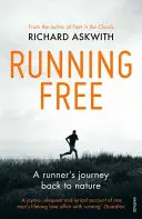 Correre liberi: Il viaggio di un corridore per tornare alla natura - Running Free: A Runner's Journey Back to Nature