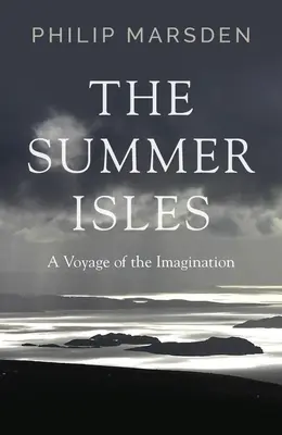 Le isole d'estate: Un viaggio dell'immaginazione - The Summer Isles: A Voyage of the Imagination