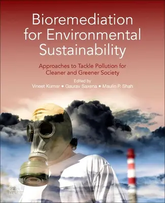 Biorisanamento per la sostenibilità ambientale: Approcci per affrontare l'inquinamento per una società più pulita e più verde - Bioremediation for Environmental Sustainability: Approaches to Tackle Pollution for Cleaner and Greener Society
