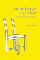 Il disegno critico nel contesto: Storia, teoria e pratica - Critical Design in Context: History, Theory, and Practice