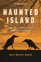 L'isola infestata: Storie di fantasmi veri da Martha's Vineyard - Haunted Island: True Ghost Stories from Martha's Vineyard