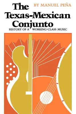 Il Conjunto texano-messicano: storia di una musica operaia - The Texas-Mexican Conjunto: History of a Working-Class Music