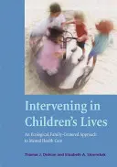 Intervenire nella vita dei bambini: Un approccio ecologico e familiare alla cura della salute mentale - Intervening in Children's Lives: An Ecological, Family-Centered Approach to Mental Health Care