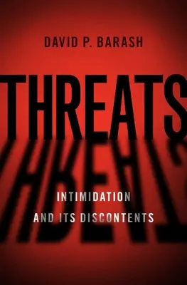 Minacce: L'intimidazione e i suoi scontenti - Threats: Intimidation and Its Discontents