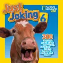 National Geographic Kids Just Joking 6: 300 battute esilaranti su tutto, compresi scioglilingua, indovinelli e altro ancora! - National Geographic Kids Just Joking 6: 300 Hilarious Jokes, about Everything, Including Tongue Twisters, Riddles, and More!