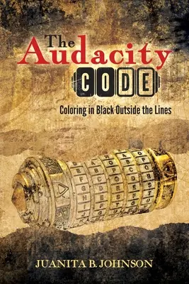 Il codice dell'audacia: Colorare di nero fuori dagli schemi - The Audacity Code: Coloring in Black Outside the Lines