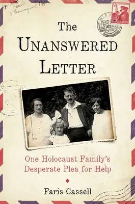 La lettera senza risposta: La disperata richiesta di aiuto di una famiglia dell'Olocausto - The Unanswered Letter: One Holocaust Family's Desperate Plea for Help