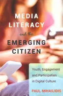 Alfabetizzazione mediatica e cittadini emergenti; giovani, impegno e partecipazione nella cultura digitale - Media Literacy and the Emerging Citizen; Youth, Engagement and Participation in Digital Culture