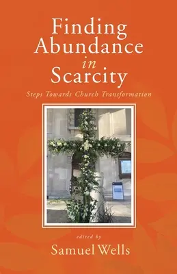Trovare l'abbondanza nella scarsità: Passi verso la trasformazione della Chiesa Un manuale di HeartEdge - Finding Abundance in Scarcity: Steps Towards Church Transformation A HeartEdge Handbook