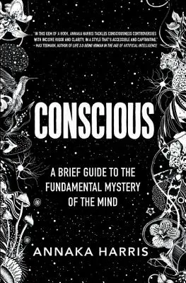Consapevole: una breve guida al mistero fondamentale della mente - Conscious: A Brief Guide to the Fundamental Mystery of the Mind