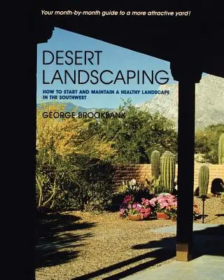 Paesaggio del deserto: Come avviare e mantenere un paesaggio sano nel Sud-Ovest - Desert Landscaping: How to Start and Maintain a Healthy Landscape in the Southwest