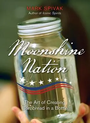 Moonshine Nation: L'arte di creare pane di mais in bottiglia - Moonshine Nation: The Art of Creating Cornbread in a Bottle