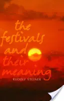 I festival e il loro significato: Che cosa significano le feste per noi oggi? - The Festivals and Their Meaning: What Do the Festivals Mean to Us Today?