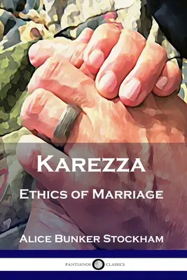 Karezza: Etica del matrimonio - Karezza: Ethics of Marriage