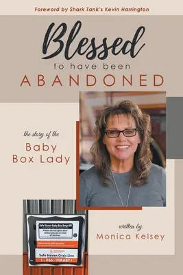 Beato chi è stato abbandonato: La storia della signora delle scatole per bambini - Blessed to Have Been Abandoned: The Story of The Baby Box Lady